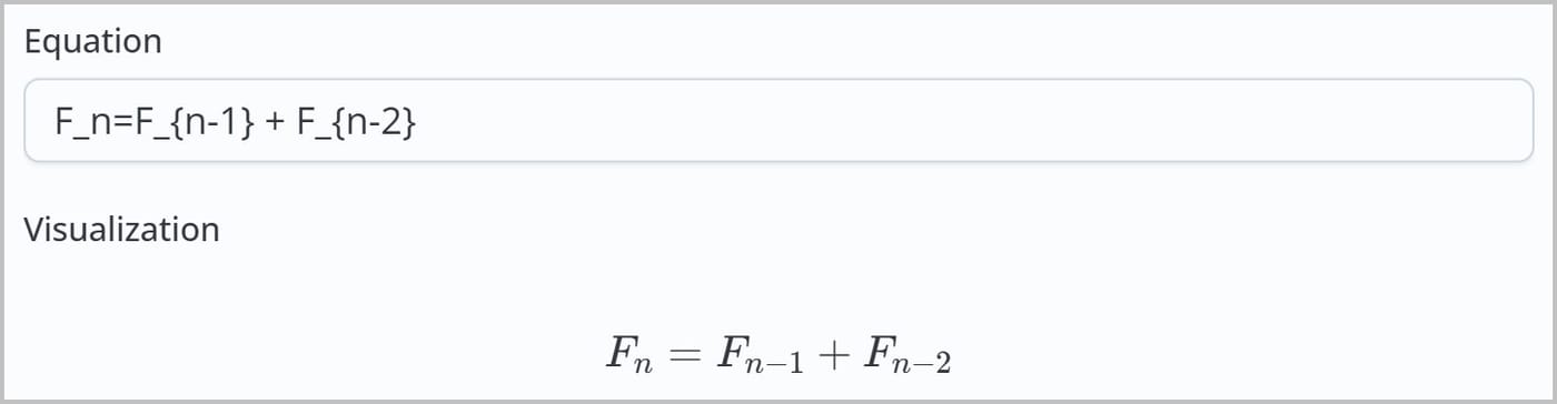 The equation editor. The Equation field contains the text F_n=F_{n-1} + F_{n-2} and the Visualization section displays the rendered equation showing $F$ with subscript $n$ equals $F$ with subscript $n-1$ plus $F$ with subscript $n-2$ $F_n = F_{n-1} + F_{n-2}$.