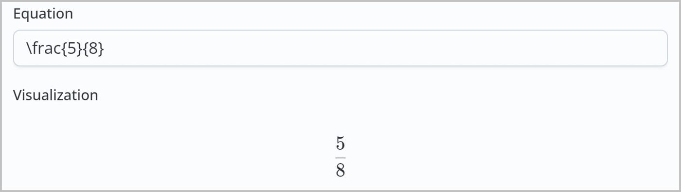 The equation editor. The Equation field contains the text \\frac{5}{8} and the Visualization section displays the rendered fraction 5 over 8.