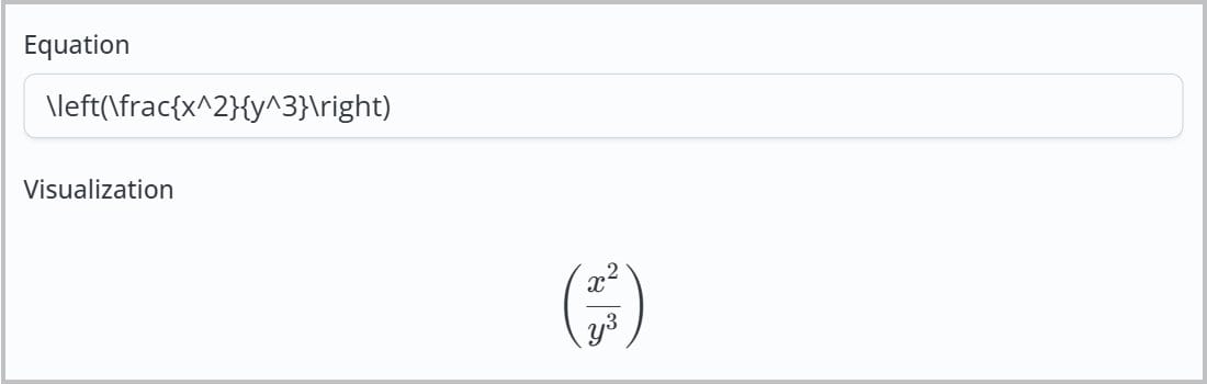 The equation editor. The Equation field contains the text \\left\(\\frac{x^2}{y^3}\\right\) and the Visualization section displays the rendered equation $\\left\(\\frac{x^2}{y^3}\\right\)$.